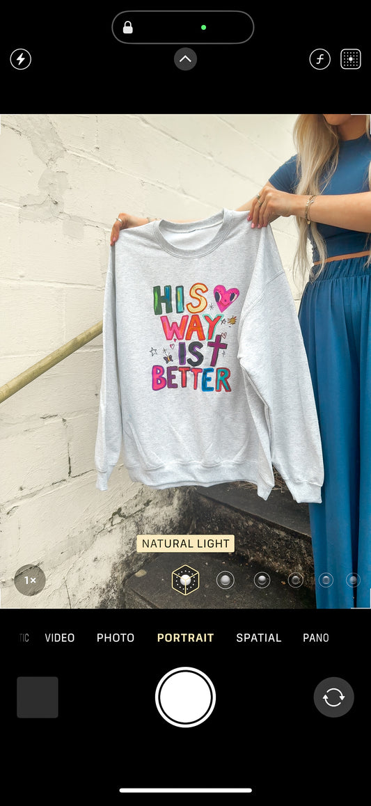 His Way Is Better Sweatshirt (PRE-ORDER)