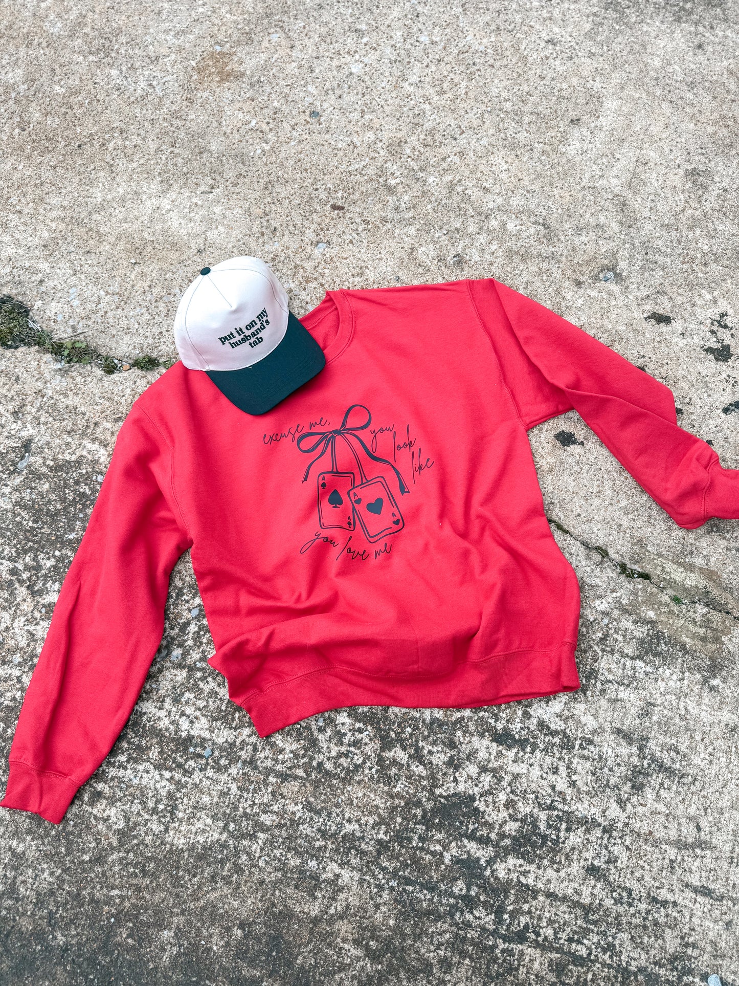 You Look Like You Love Me Sweatshirt (Pre-Order)