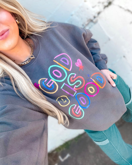 Charcoal God Is Good Sweatshirt (Pre-Order)