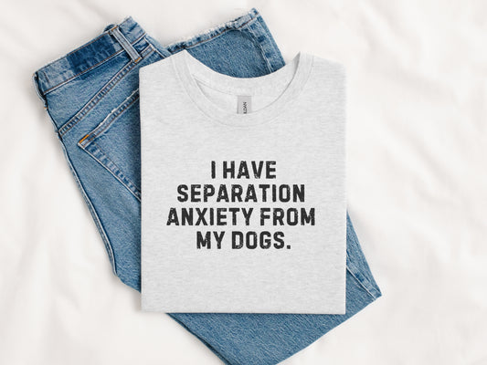 Separation Anxiety Dog TEE (PRE-ORDER)