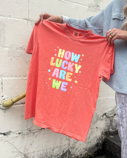 Coral How Lucky Are We Tee (PRE-ORDER)