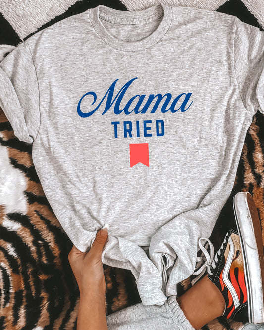 Mama Tried Tee (PRE-ORDER)