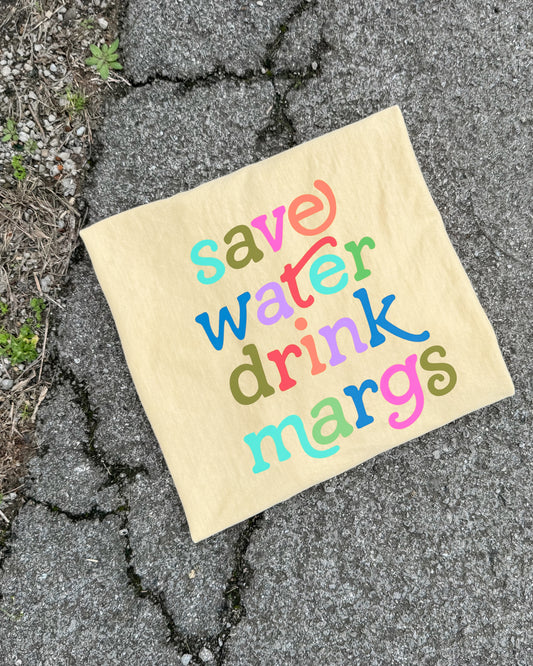 Banana Save Water Drink Margs Tee (PRE-ORDER)