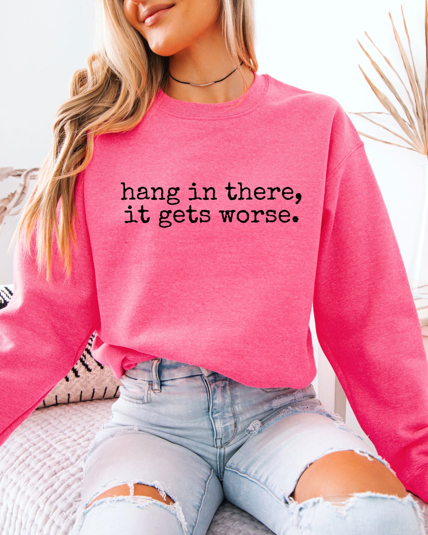 (PRE-ORDER)Hang In There Sweatshirt